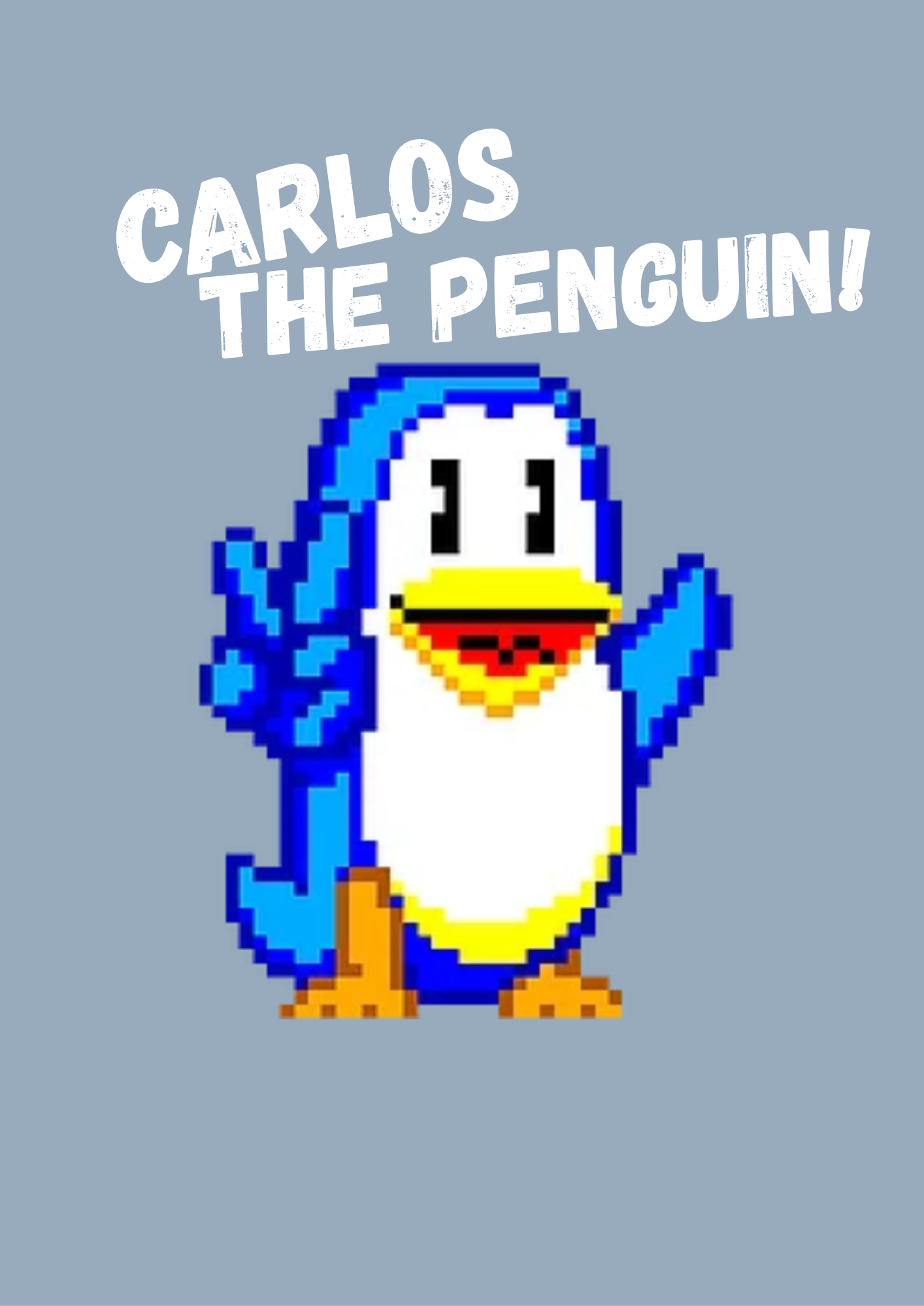 Carlos The Penguin! pixel-art poster featuring a blue penguin